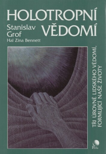 Holotropní vědomí: tři úrovně lidského vědomí, formující naše životy