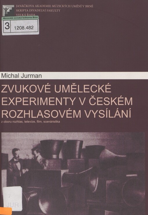 Zvukové umělecké experimenty v českém rozhlasovém vysílání: [z oboru rozhlas, televize, film, scenáristika]