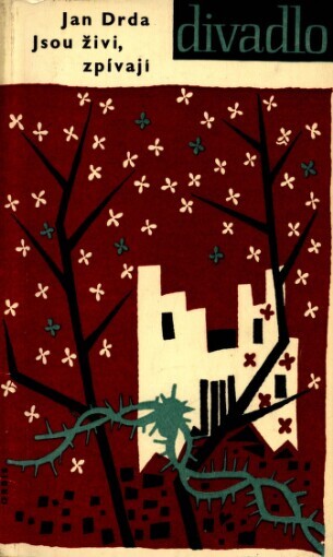 Jsou živi, zpívají: hra o 5 dějstvích