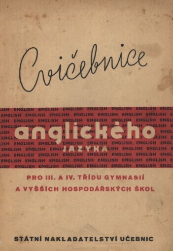 Cvičebnice jazyka anglického pro 3. a 4. třídu gymnasií a vyšších hospodářských škol