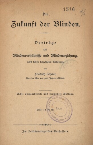 Zukunft der Blinden: Vorträge über Blindenverhältnisse und Blindenerziehung