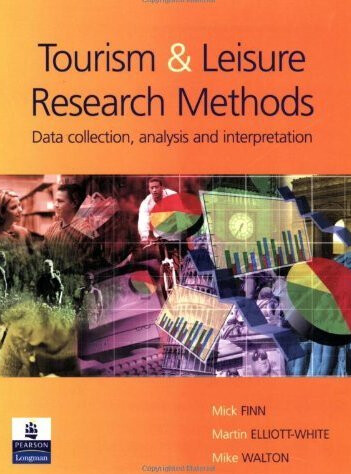 Tourism and Leisure Research Methods: Data Collection, Analysis, and Interpretation