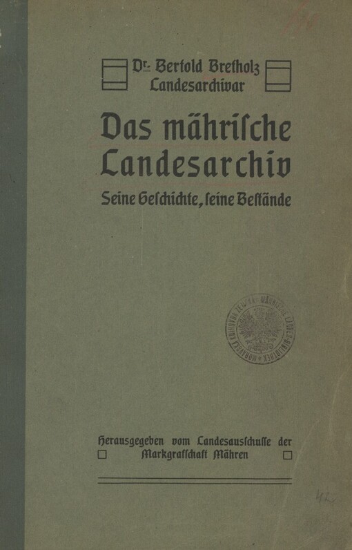 mährische Landesarchiv: Seine Geschichte, seine Bestände