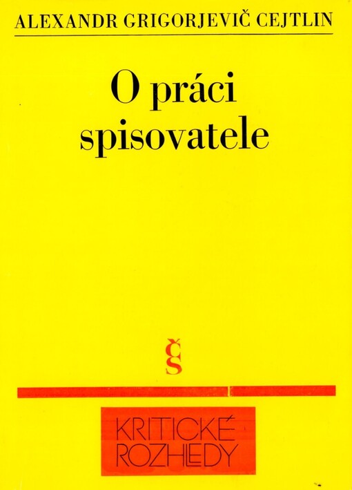 O práci spisovatele: problémy psychologie tvorby, kultury a techniky literární práce