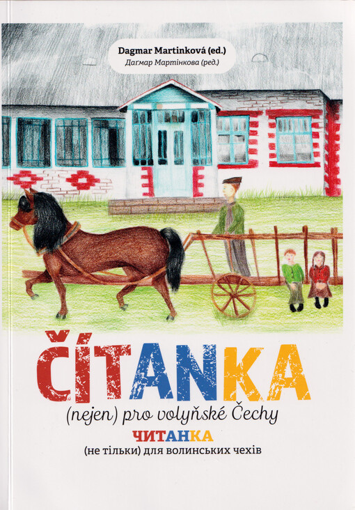 Čítanka (nejen) pro volyňské Čechy = Čytanka (netìpky) dlja volyns’kych čechìv