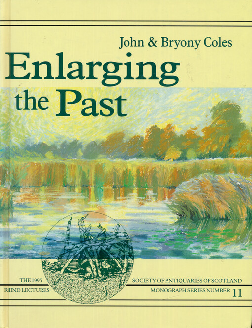 Enlarging the past : the contribution of wetland archaeology : the Rhind lectures for 1994-5