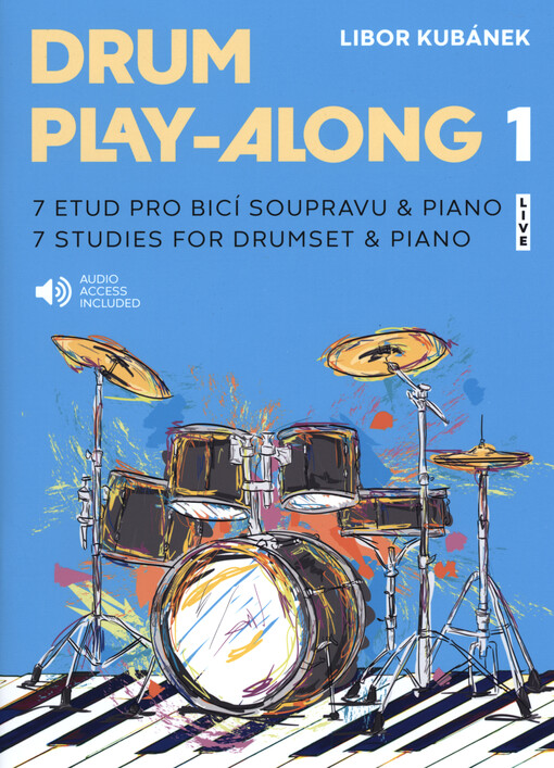 Drum play-along 1 : 7 etud pro bicí soupravu & piano = 7 studies for drumset & piano