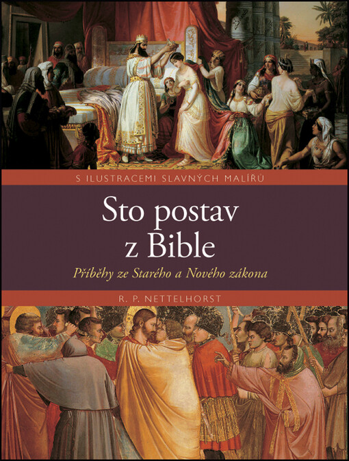 Sto postav z Bible: příběhy ze Starého a Nového zákona : s ilustracemi slavných malířů