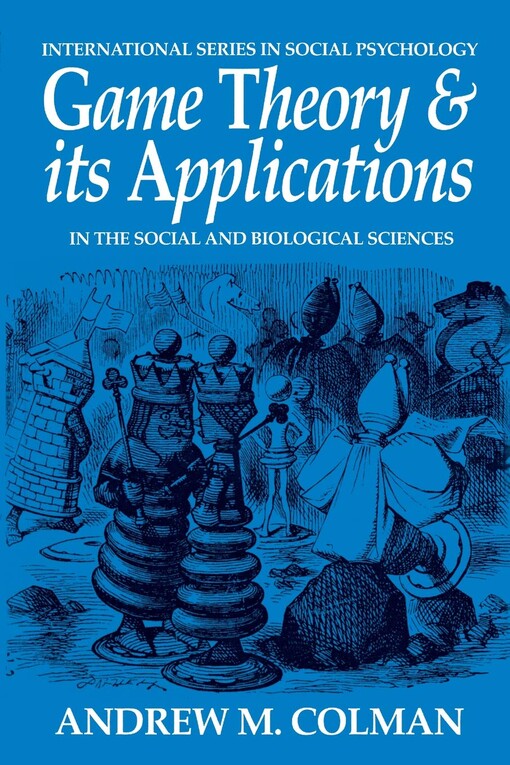 Game Theory and its Applications, Second Edition: in the Social and Biological Sciences (International Series in Social Psychology)