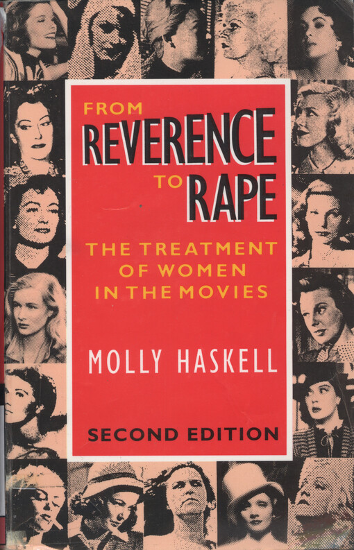 From reverence to rape : the treatment of women in the movies