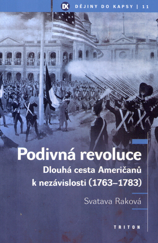 Podivná revoluce: dlouhá cesta Američanů k nezávislosti (1763-1783)