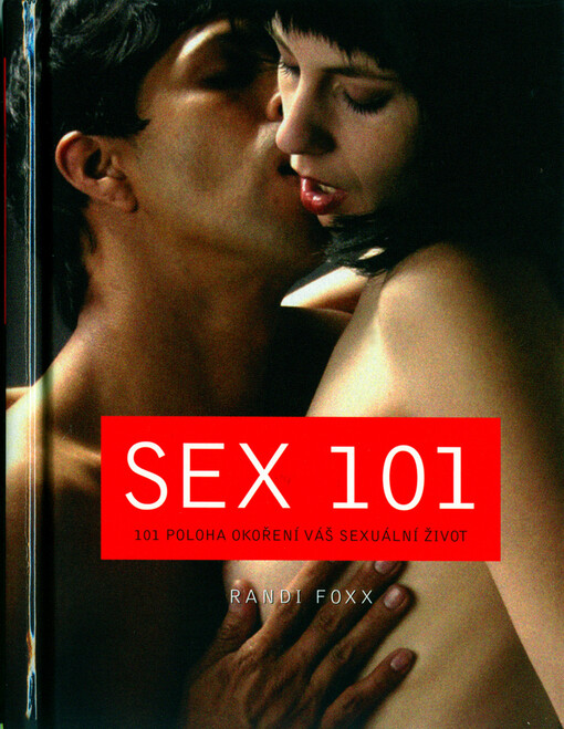 Sex 101 : 101 pozice okoření váš sexuální život