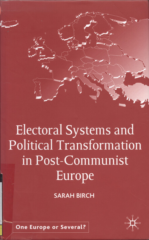 Electoral systems and political transformation in post-communist Europe