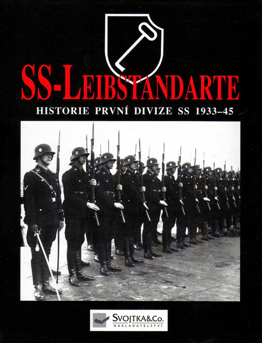 SS - Leibstandarte : historie první z divizí SS 1933-1945