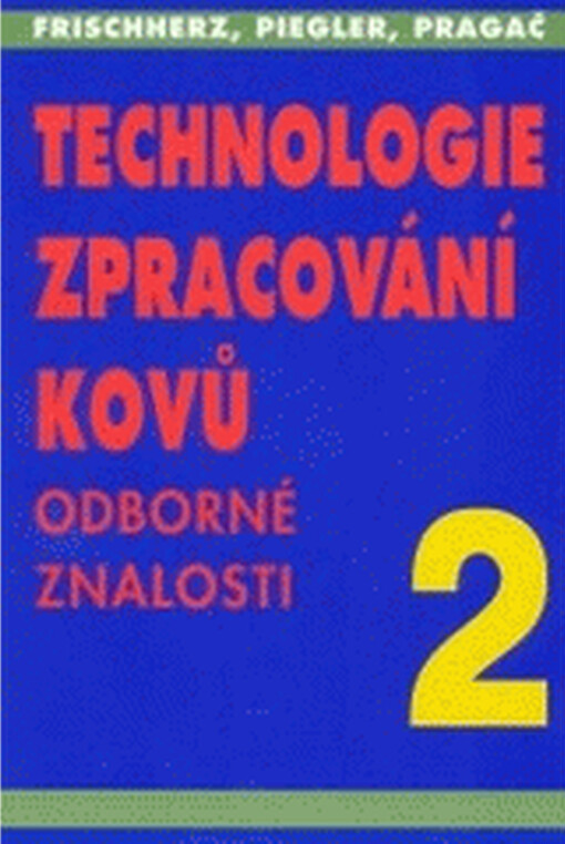 Technologie zpracování kovů. 2, Odborné znalosti