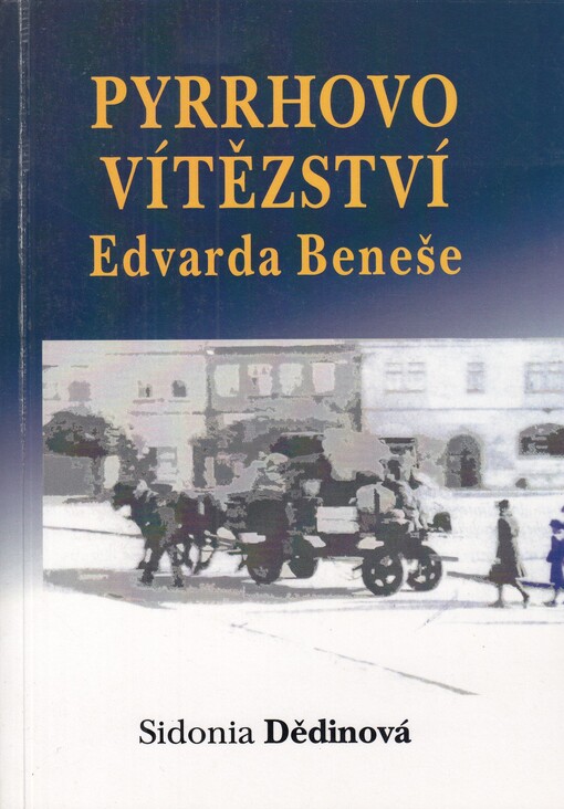 Pyrrhovo vítězství Edvarda Beneše: dokumentární román