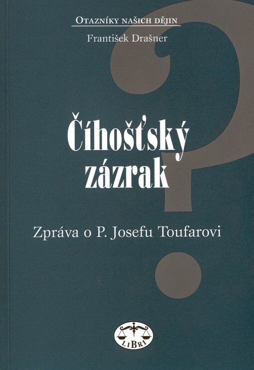 Číhošťský zázrak: zpráva o P. Josefu Toufarovi