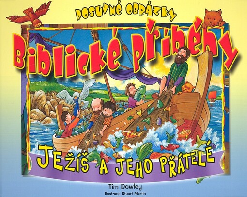 Biblické příběhy. Ježíš a jeho přátelé