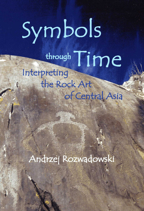 Symbols through time : interpreting the rock art of Central Asia