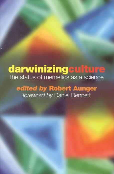 Darwinizing culture : the status of memetics as a science