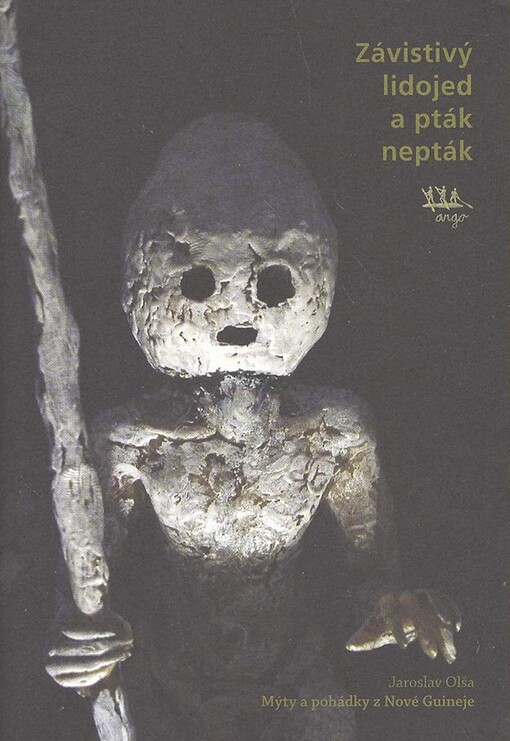 Závistivý lidojed a pták nepták: mýty a pohádky z Nové Guineje