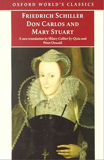 Don Carlos and Mary Stuart (Oxford World's Classics)