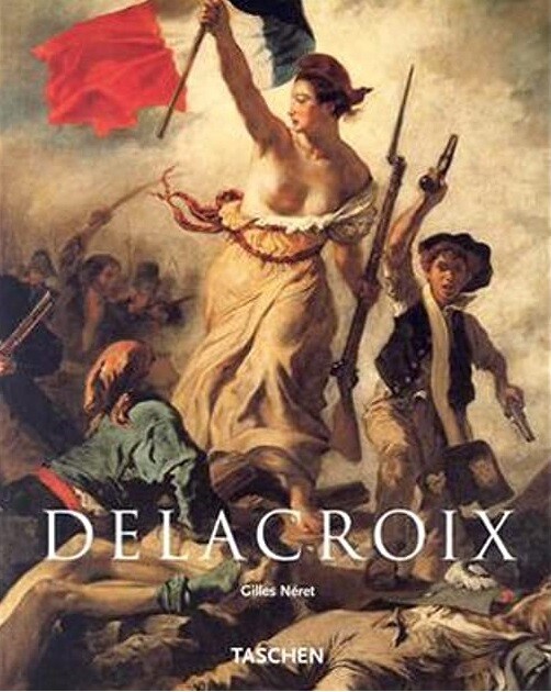 Eugene Delacroix, 1798-1863: The Prince of Romanticism (Basic Art)