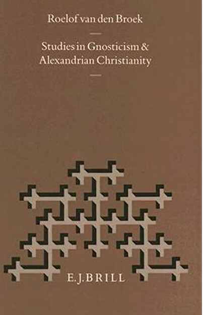 Studies in Gnosticism and Alexandrian Christianity (Nag Hammadi and Manichaean Studies)