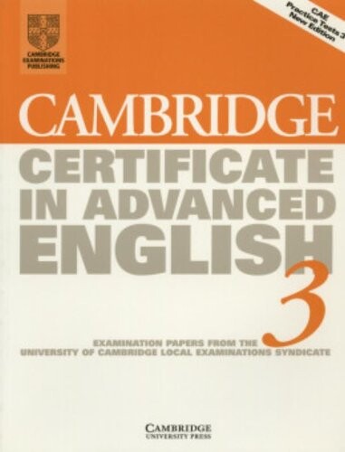 Cambridge certificate in advanced English : 3 [student's book] : examination papers from the University of Cambridge Local Examinations Syndicate