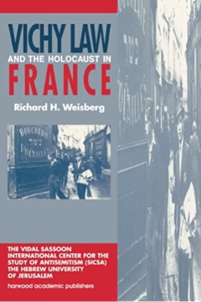 Vichy Law and the Holocaust in France (Studies in Antisemitism)