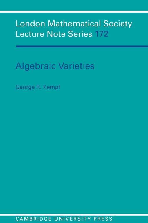 Algebraic Varieties (London Mathematical Society Lecture Note Series)