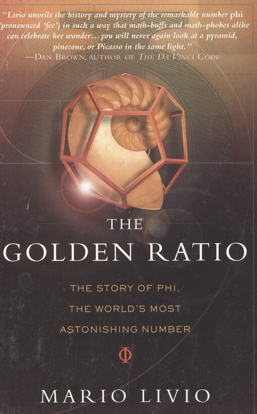 The golden ratio : the story of Phi, the world's most astonishing number