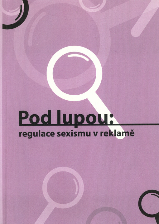 Pod lupou : regulace sexismu v reklamě