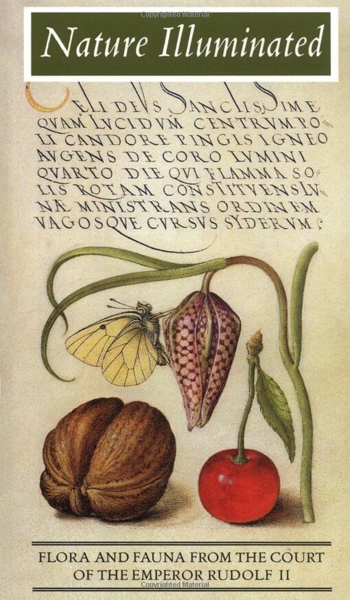 Nature illuminated : flora and fauna from the court of the Emperor Rudolf II