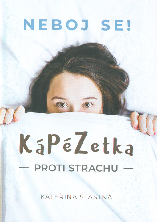 KáPéZetka proti strachu : neboj se!