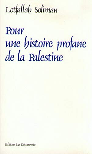 Pour une histoire profane de la Palestine (Cahiers libres) (French Edition)