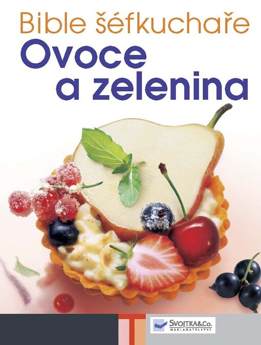 Ovoce a zelenina: [bible šéfkuchaře