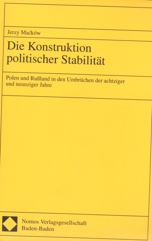 Die Konstruktion politischer Stabilität : Polen und Russland in den Umbrüchen der achtzicher und neunziger Jahre