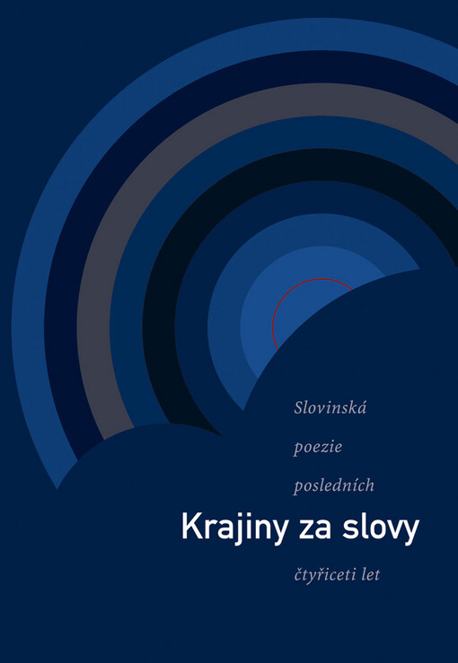 Krajiny za slovy: slovinská poezie posledních čtyřiceti let