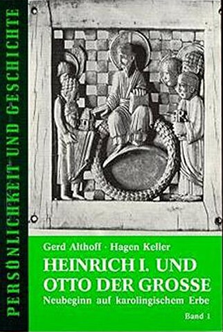 Heinrich I. und Otto der Grosse: Neubeginn auf karolingischem Erbe (Personlichkeit und Geschichte) (German Edition)