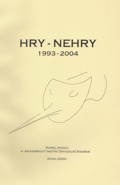 Hry - nehry: 1993-2004
