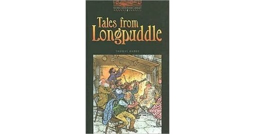 Oxford Bookworms Library, Level Two, Tales from Longpuddle: Level Two Tales from Longpuddle