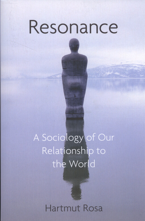 Resonance : a sociology of our relationship to the world
