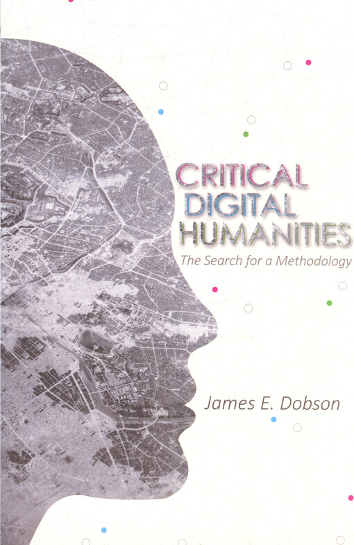 Critical digital humanities : the search for a methodology
