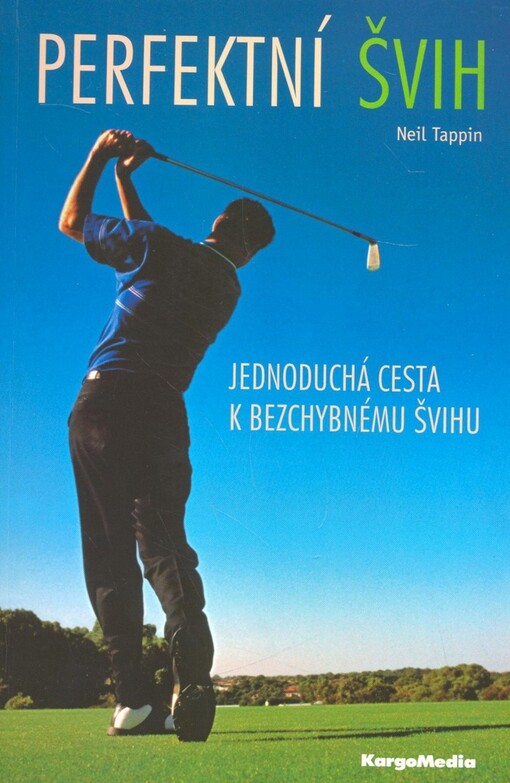 Perfektní švih: jednoduchá cesta k bezchybnému švihu