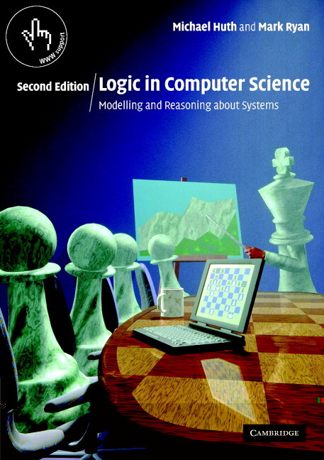 Logic in computer science : modelling and reasoning about systems