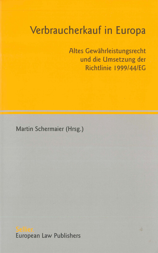 Verbraucherkauf in Europa : altes Gewährleistungsrecht und die Umsetzung der Richtlinie 1999/44/EG