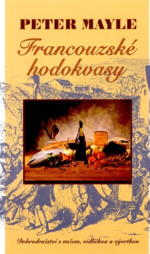 Francouzské hodokvasy: dobrodružství s nožem, vidličkou a vývrtkou
