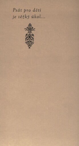 Psát pro děti je těžký úkol--: k 65. narozeninám Oldřicha Syrovátky