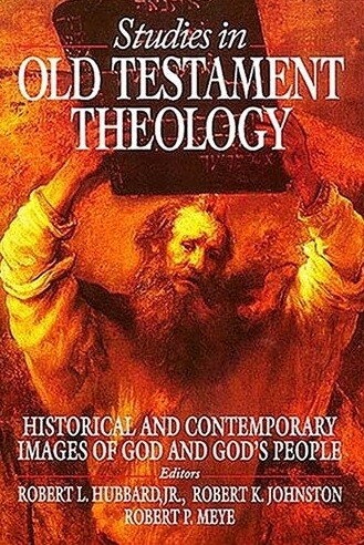 Studies in Old Testament Theology: Historical and Contemporary Images of God and God's People